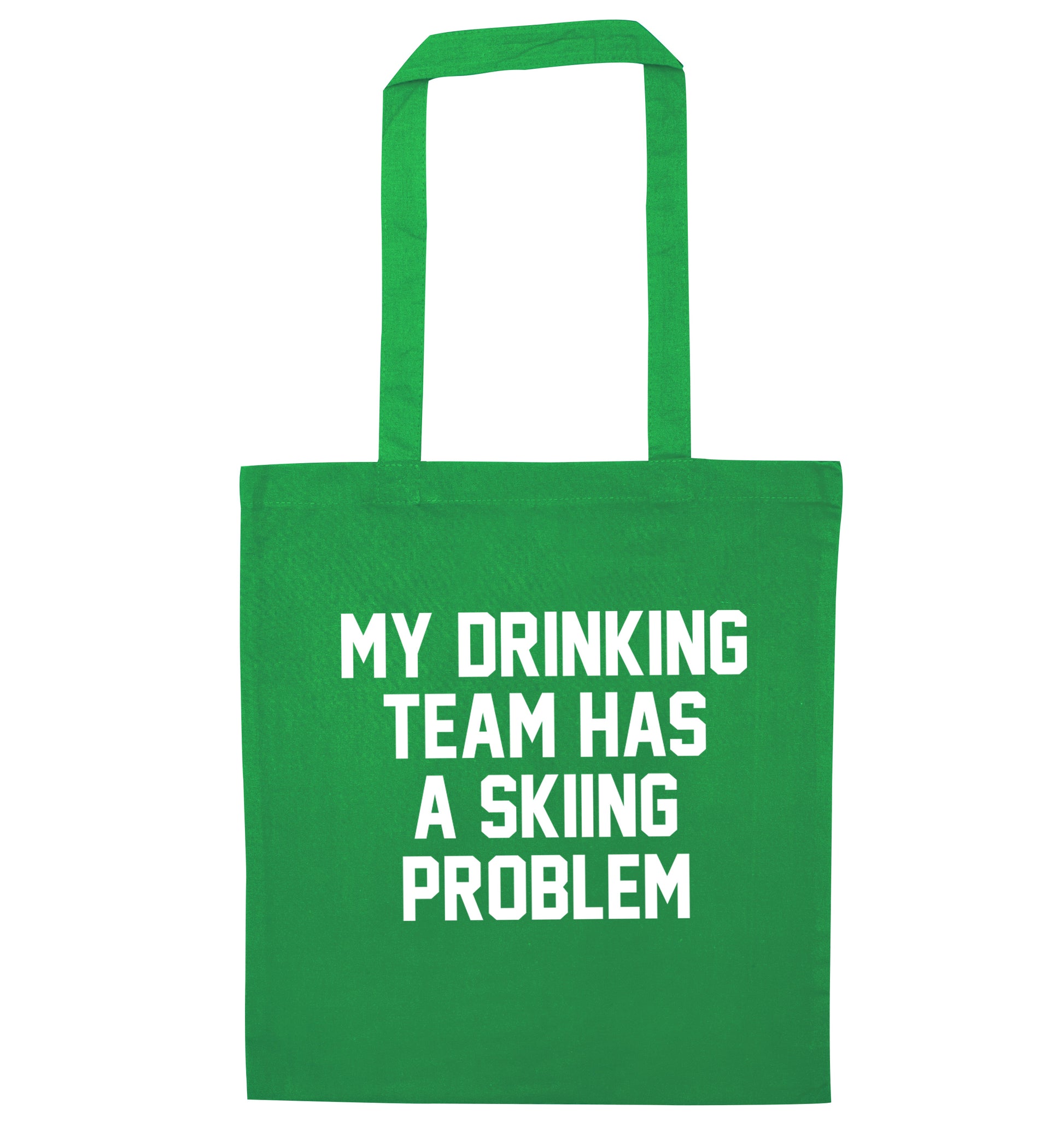 My drinking team has a skiing problem green tote bag