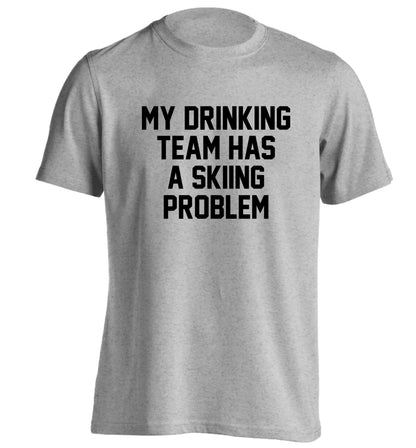 My drinking team has a skiing problem adults unisexgrey Tshirt 2XL