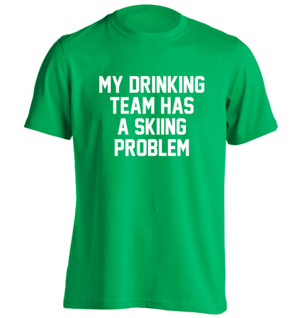 My drinking team has a skiing problem adults unisexgreen Tshirt 2XL