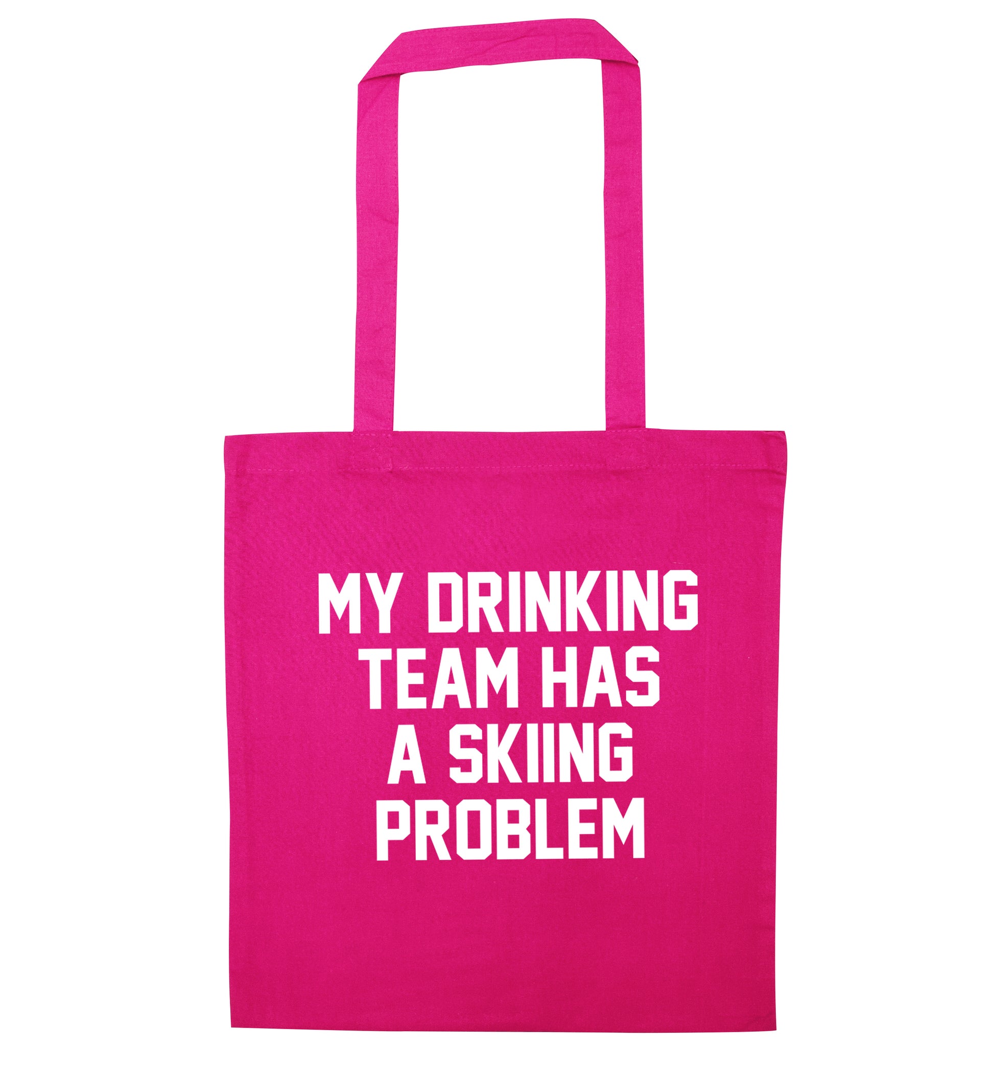 My drinking team has a skiing problem pink tote bag