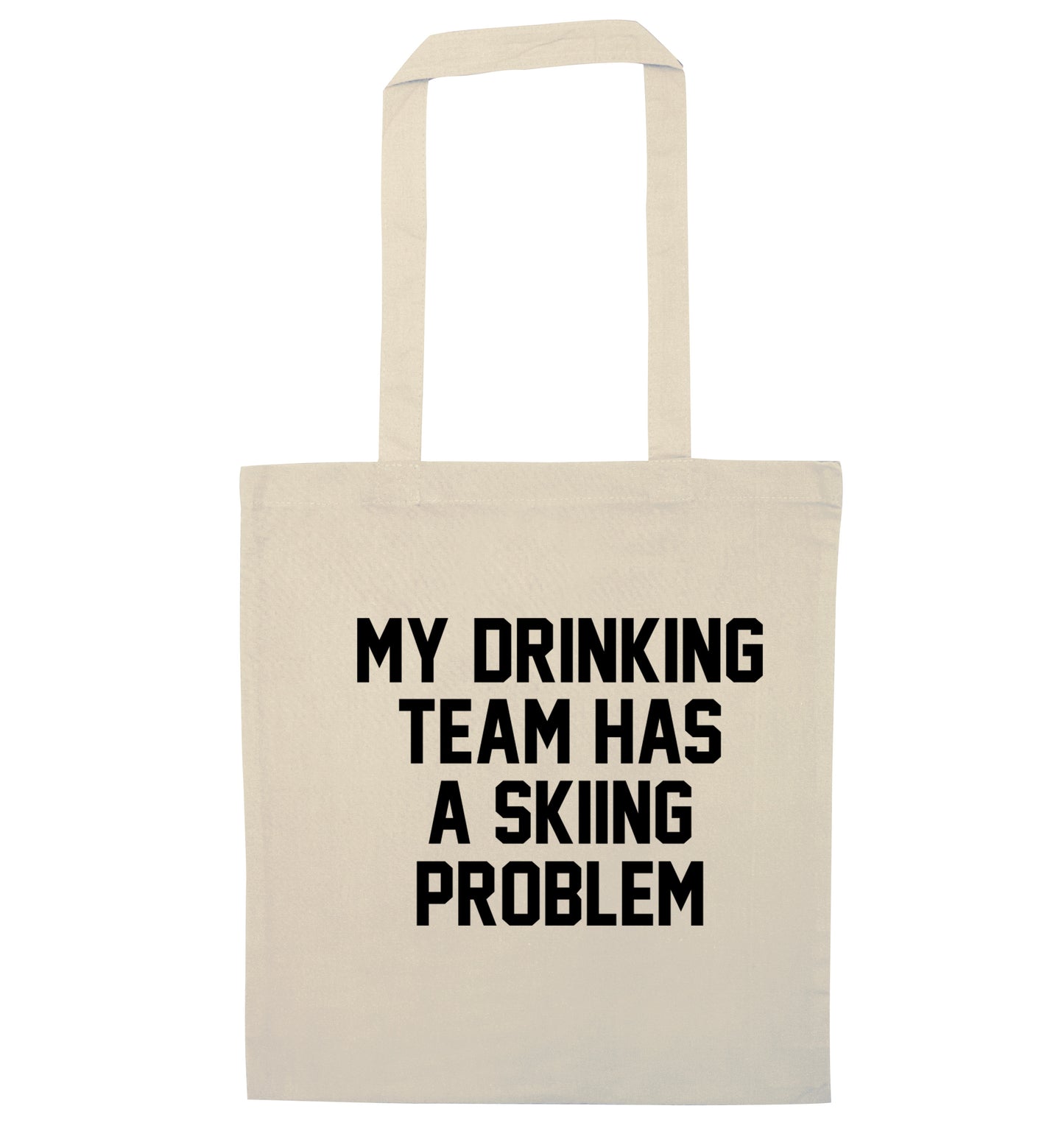My drinking team has a skiing problem natural tote bag