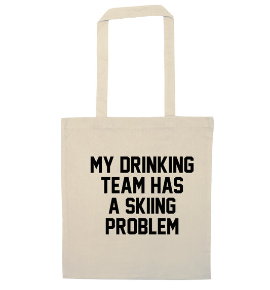 My drinking team has a skiing problem natural tote bag