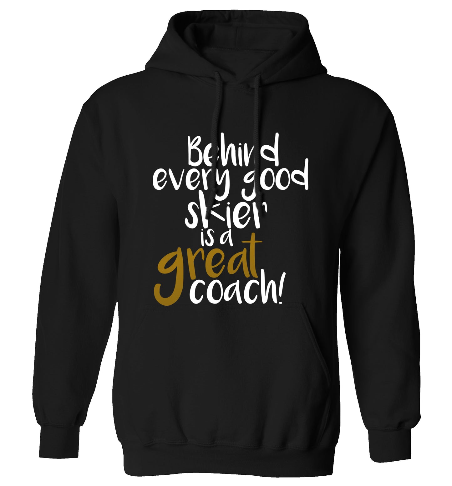Behind every good skier is a great coach! adults unisexblack hoodie 2XL