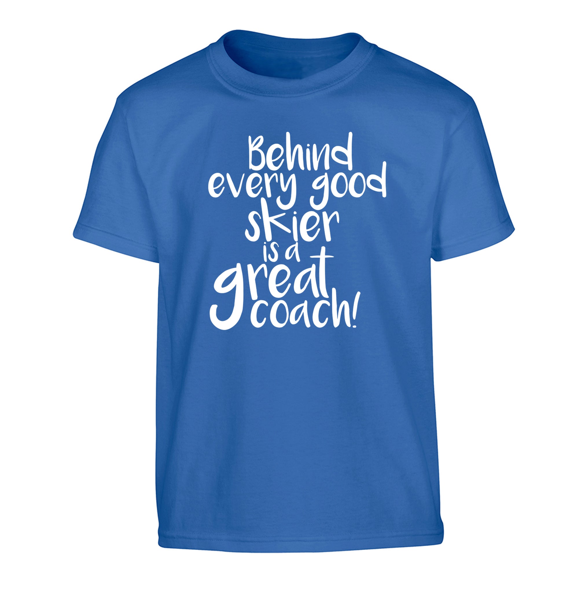 Behind every good skier is a great coach! Children's blue Tshirt 12-14 Years