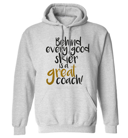Behind every good skier is a great coach! adults unisexgrey hoodie 2XL