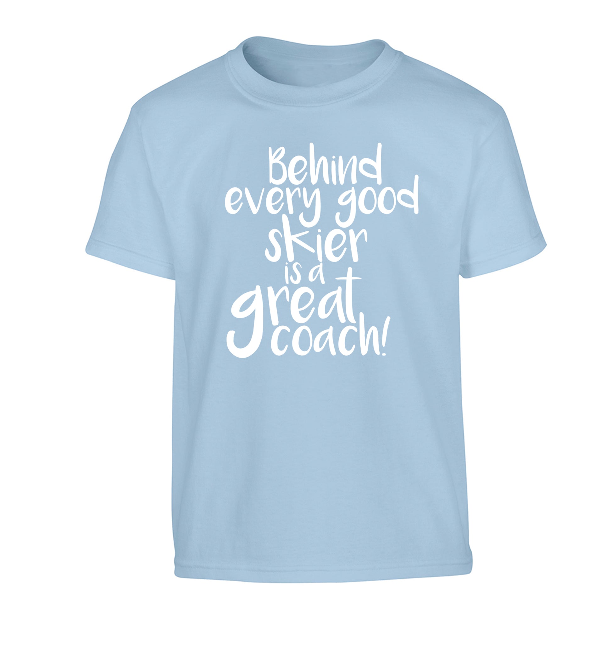 Behind every good skier is a great coach! Children's light blue Tshirt 12-14 Years