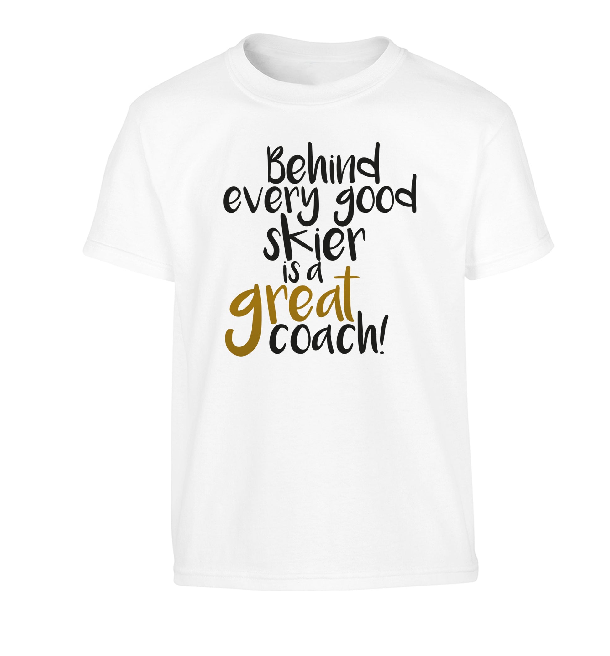 Behind every good skier is a great coach! Children's white Tshirt 12-14 Years