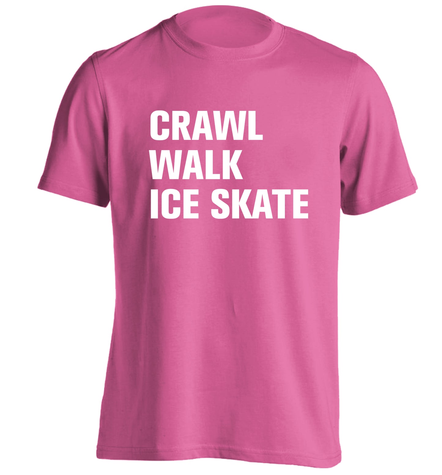 Crawl walk ice skate adults unisexpink Tshirt 2XL