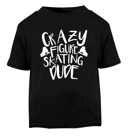 Crazy figure skating dude Black Baby Toddler Tshirt 2 years