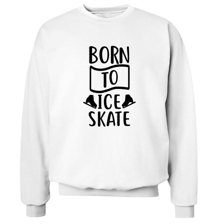 I ice skate because I like it not because I'm good at it Adult's unisexwhite Sweater 2XL