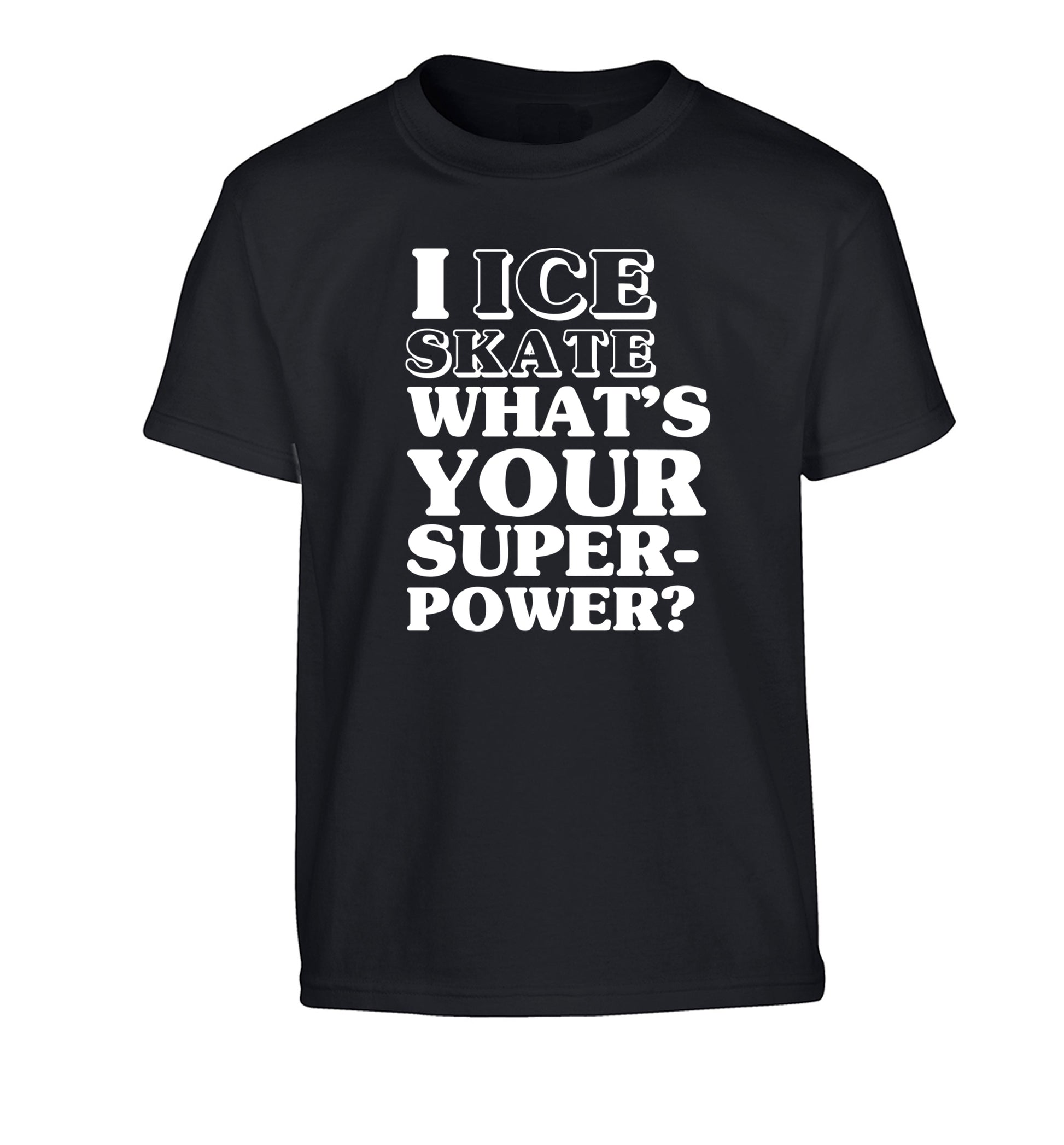 I ice skate what's your superpower? Children's black Tshirt 12-14 Years