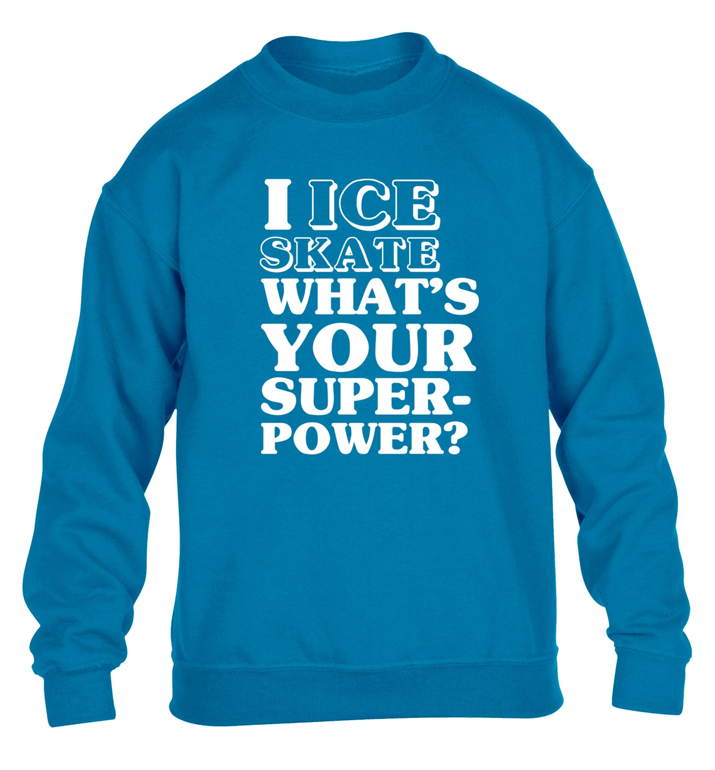 I ice skate what's your superpower? children's blue sweater 12-14 Years