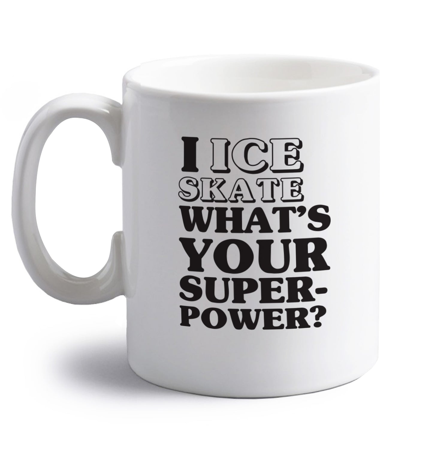 I ice skate what's your superpower? right handed white ceramic mug 