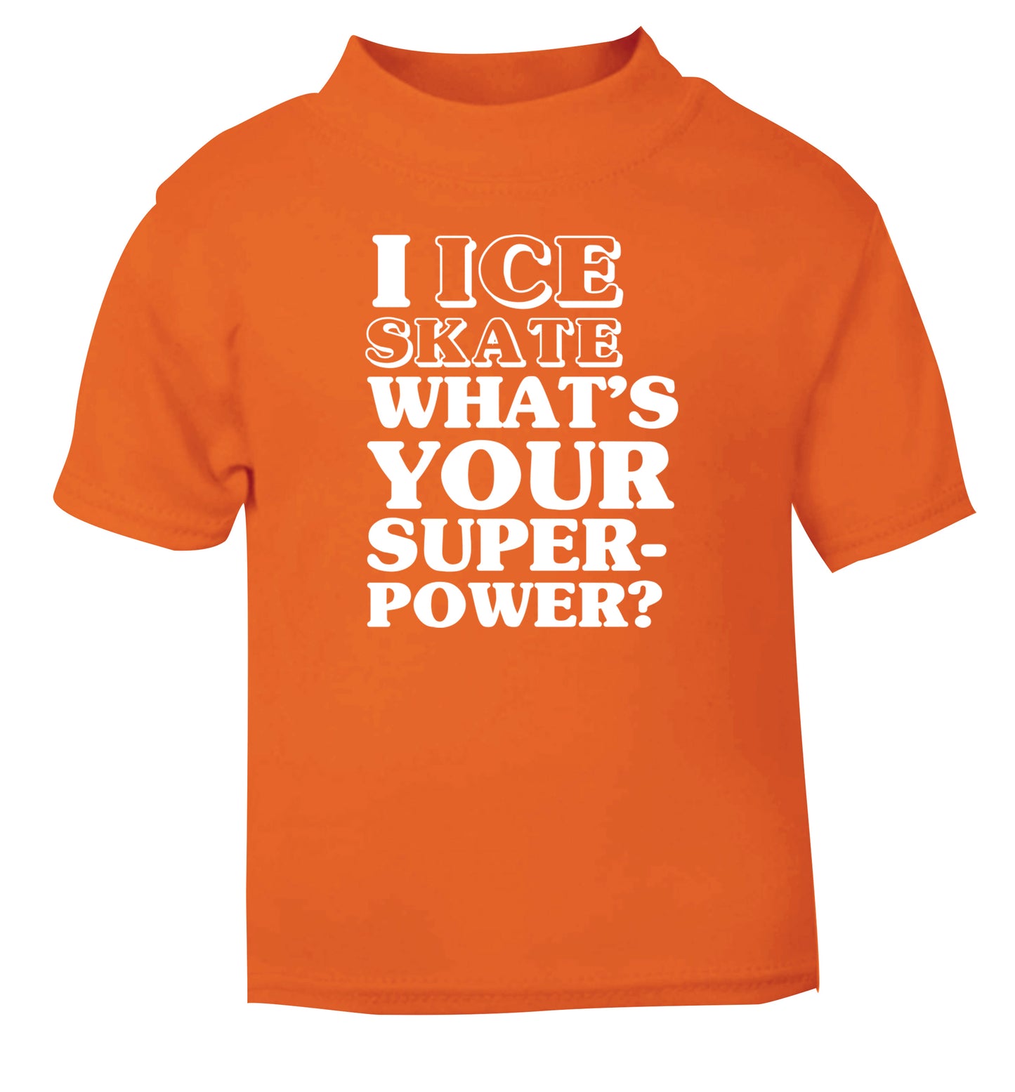 I ice skate what's your superpower? orange Baby Toddler Tshirt 2 Years