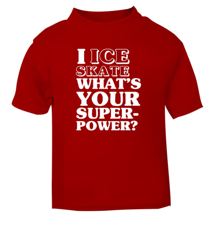 I ice skate what's your superpower? red Baby Toddler Tshirt 2 Years