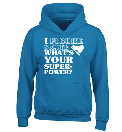 I figure skate what's your superpower? children's blue hoodie 12-14 Years