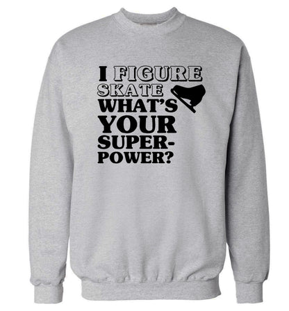 I figure skate what's your superpower? Adult's unisexgrey Sweater 2XL