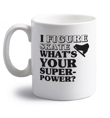 I figure skate what's your superpower? right handed white ceramic mug 
