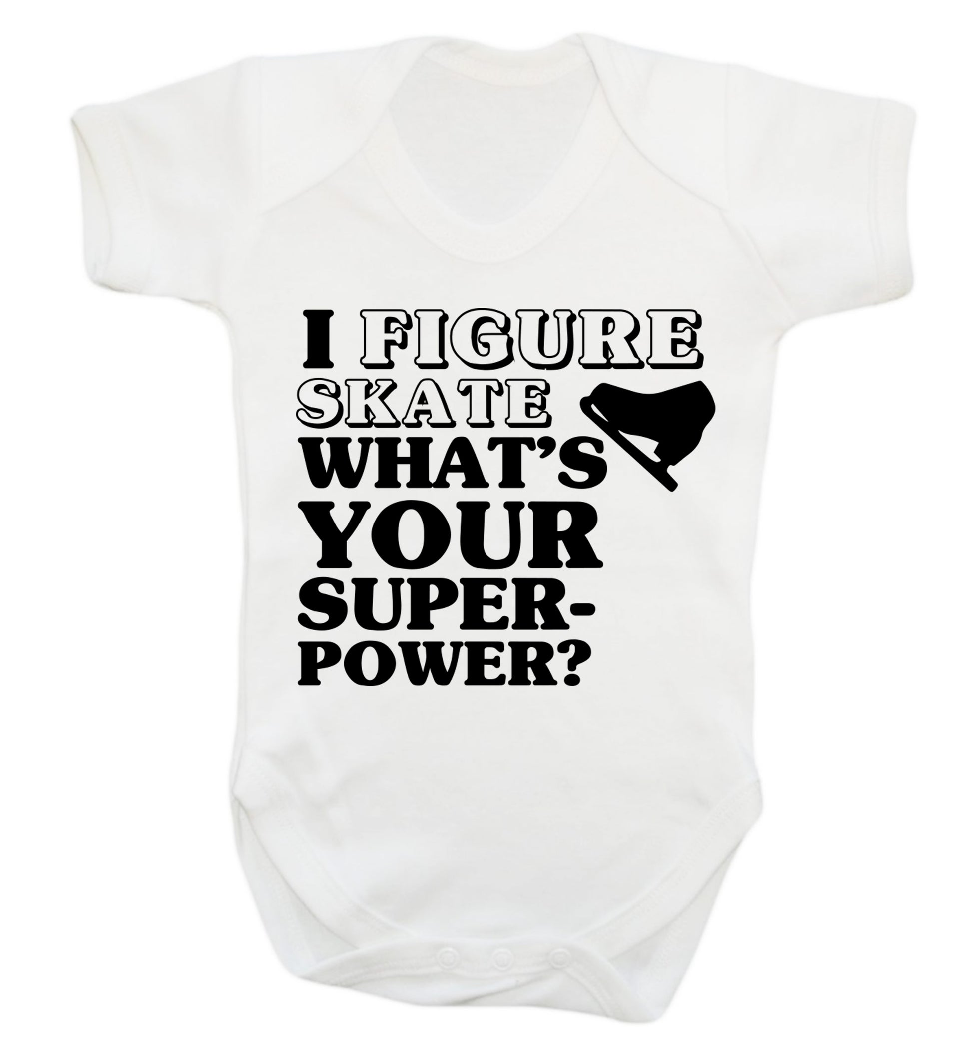 I figure skate what's your superpower? Baby Vest white 18-24 months