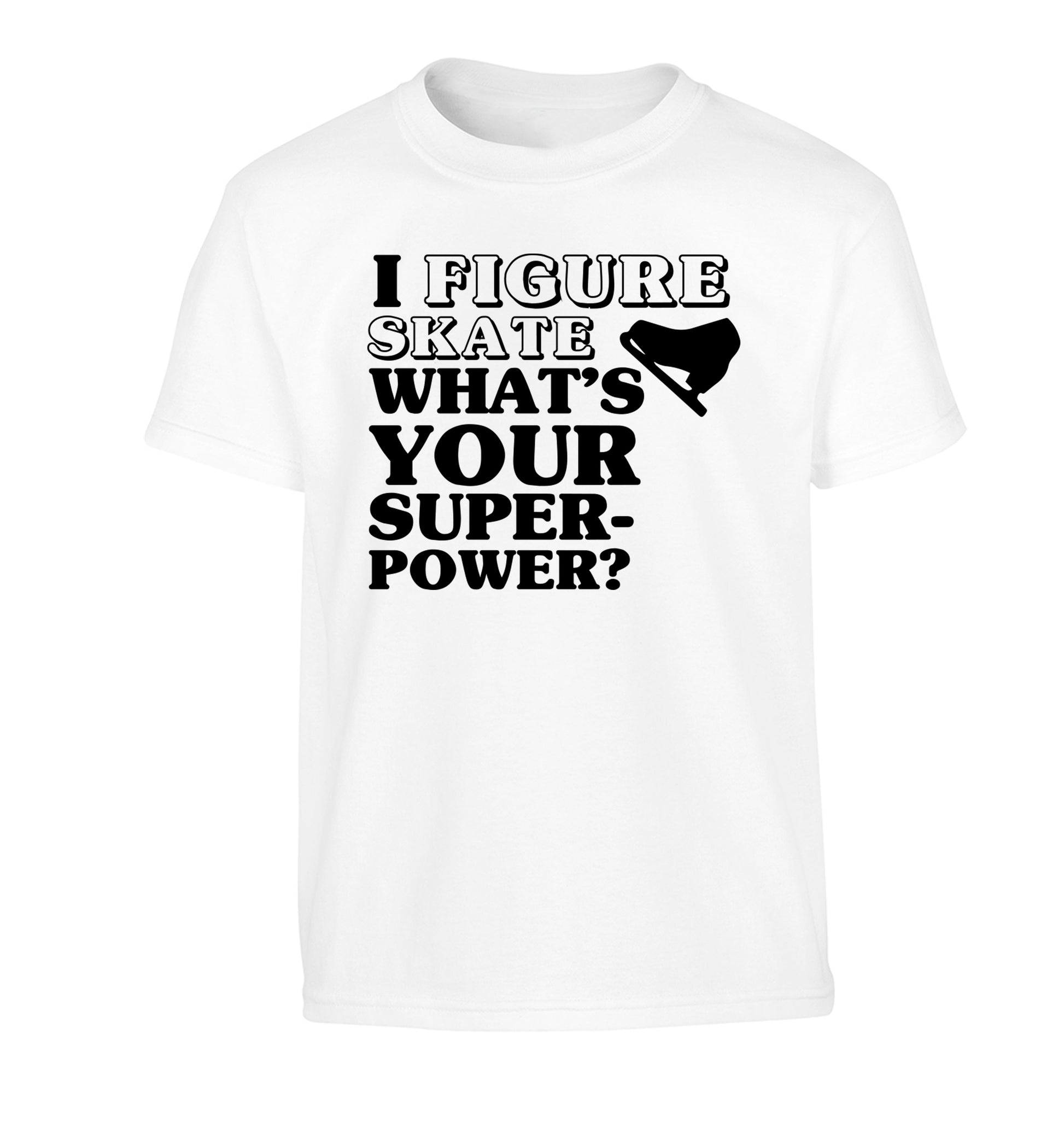 I figure skate what's your superpower? Children's white Tshirt 12-14 Years