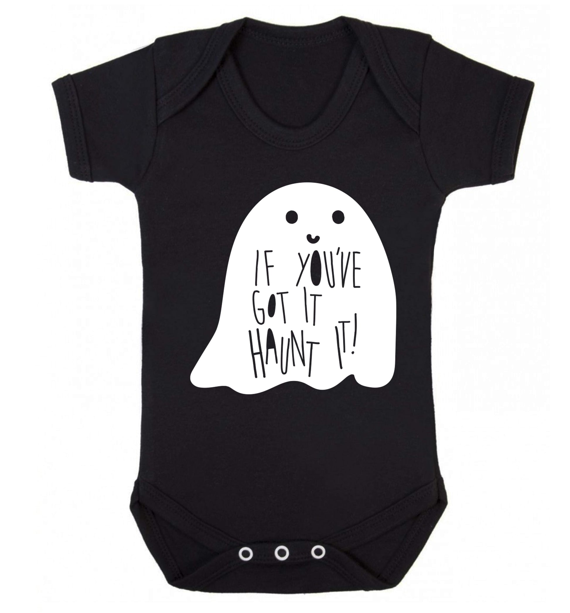 If you've got it haunt it Baby Vest black 18-24 months