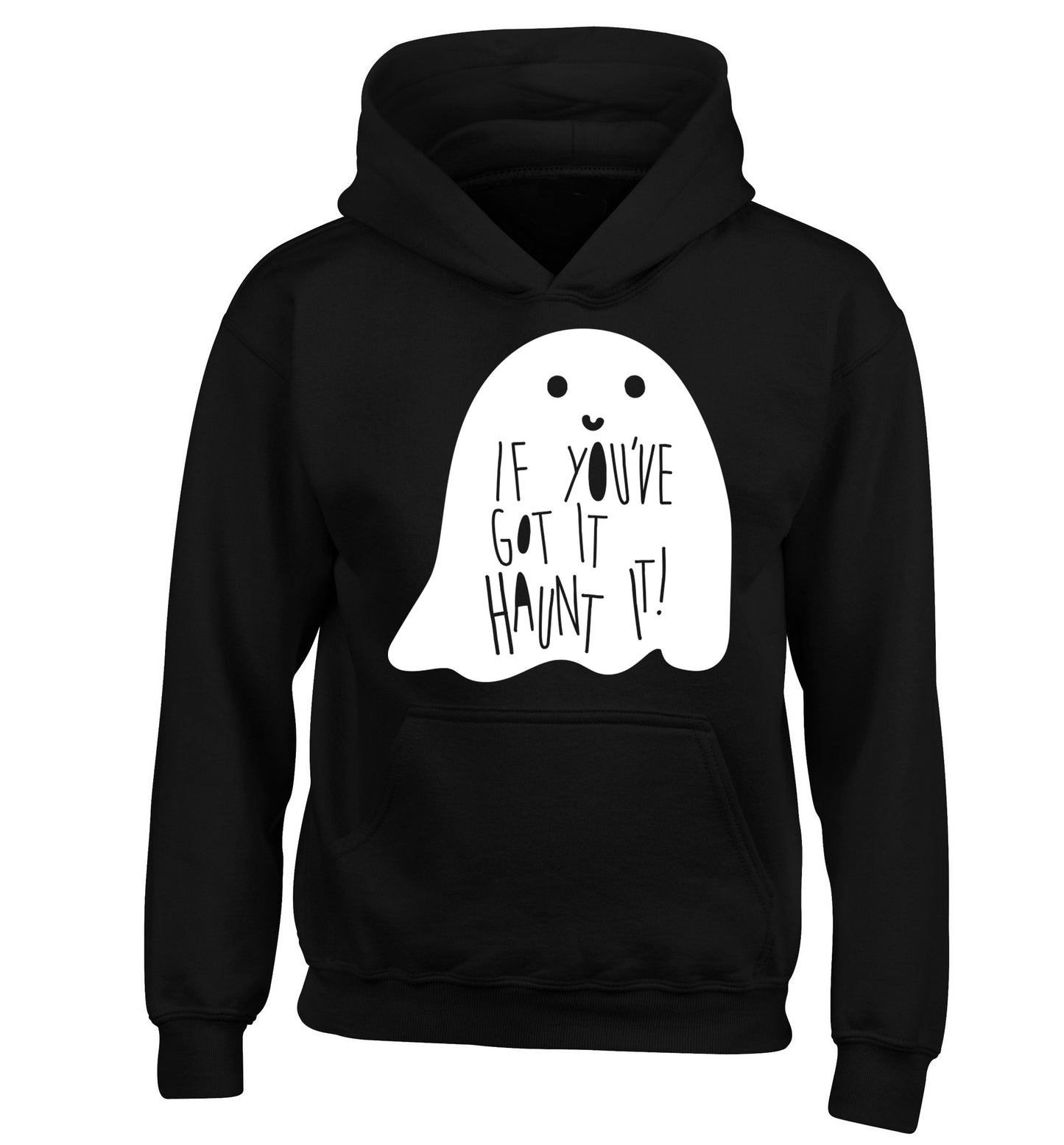 If you've got it haunt it children's black hoodie 12-14 Years