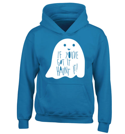 If you've got it haunt it children's blue hoodie 12-14 Years
