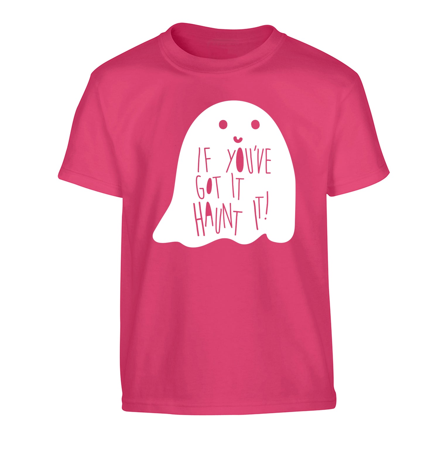 If you've got it haunt it Children's pink Tshirt 12-14 Years