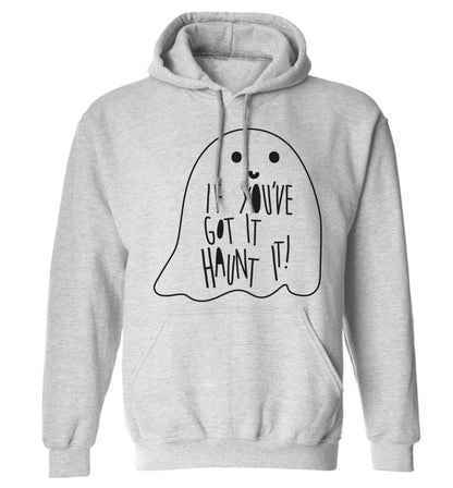 If you've got it haunt it adults unisex grey hoodie 2XL