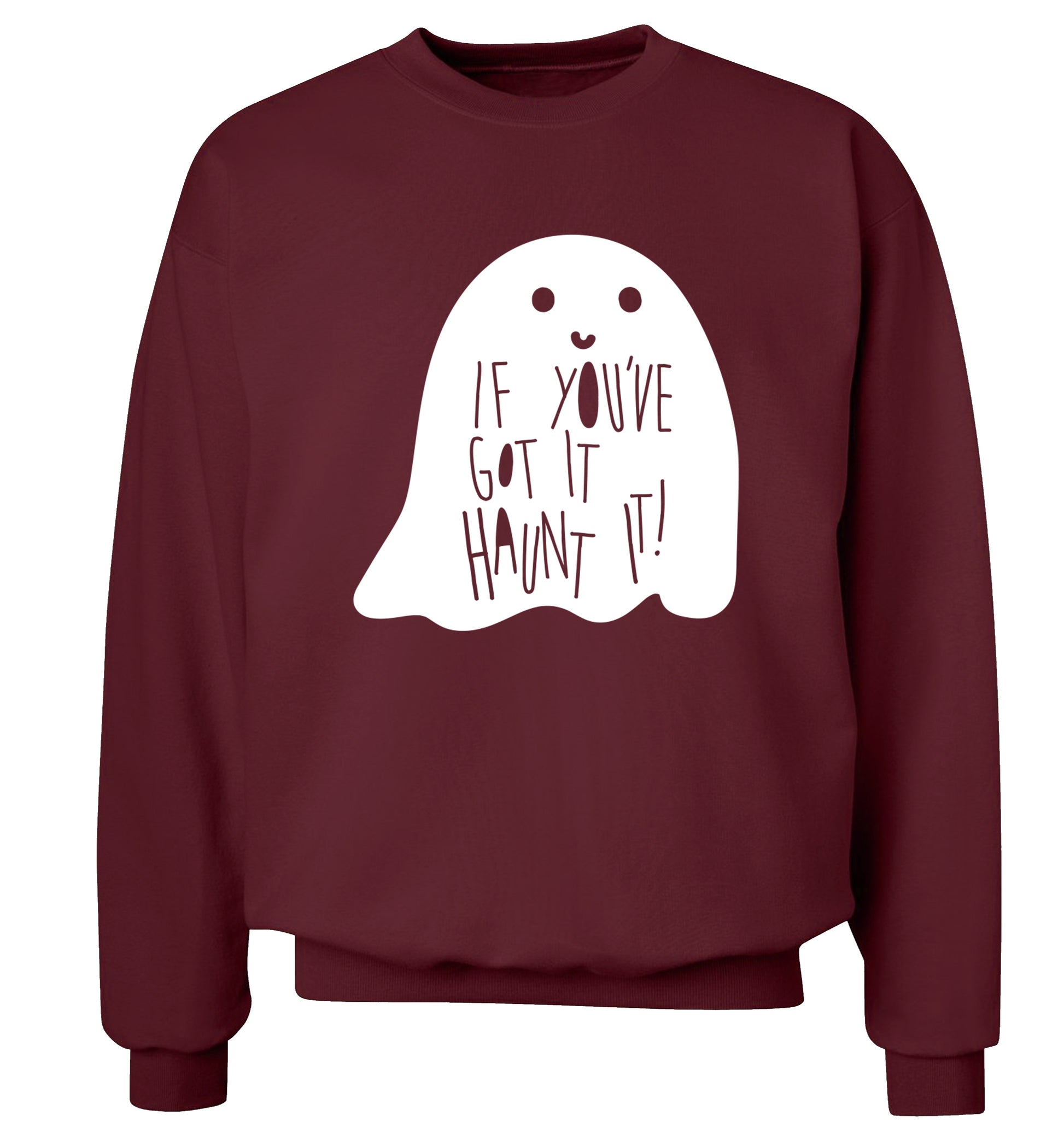 If you've got it haunt it Adult's unisex maroon Sweater 2XL