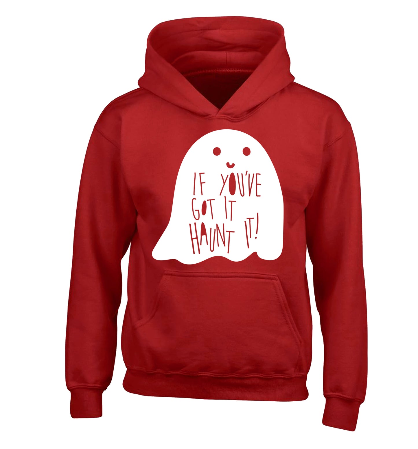 If you've got it haunt it children's red hoodie 12-14 Years