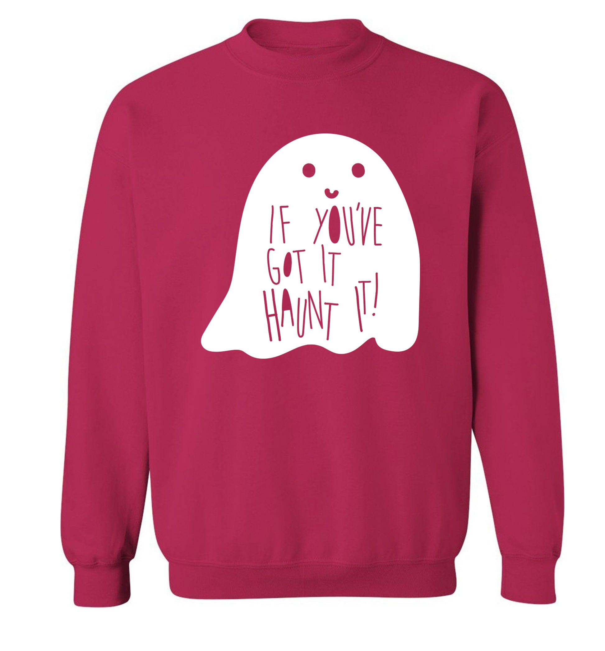 If you've got it haunt it Adult's unisex pink Sweater 2XL