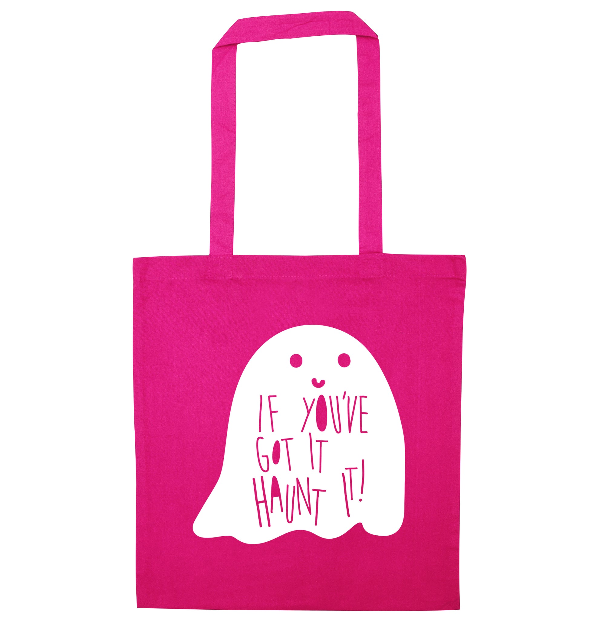 If you've got it haunt it pink tote bag