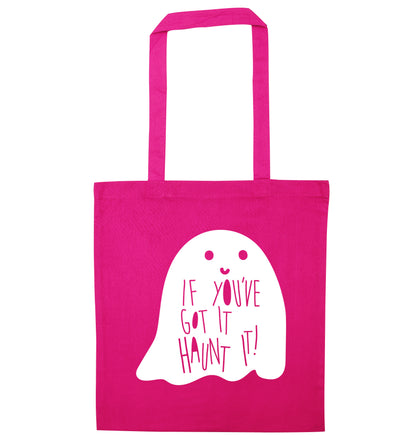 If you've got it haunt it pink tote bag