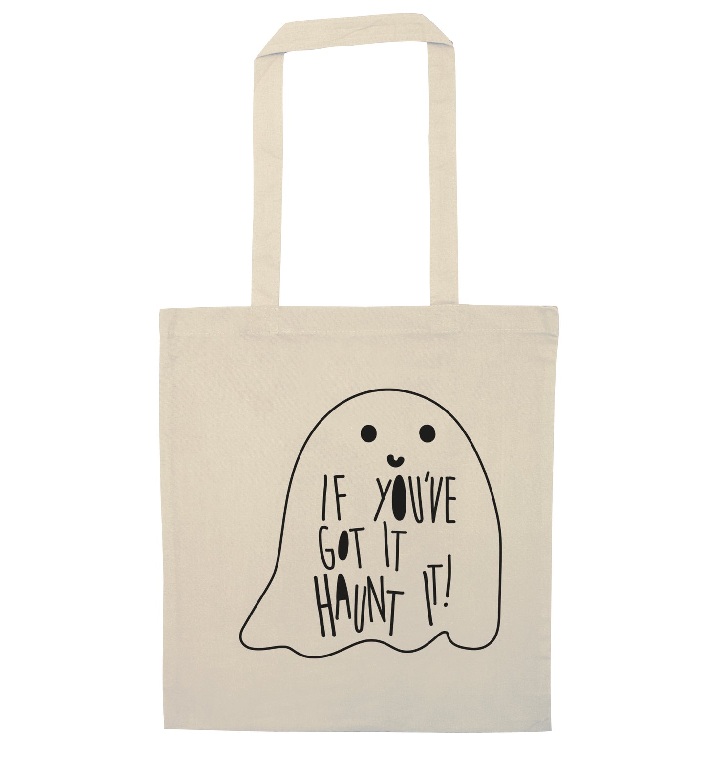If you've got it haunt it natural tote bag