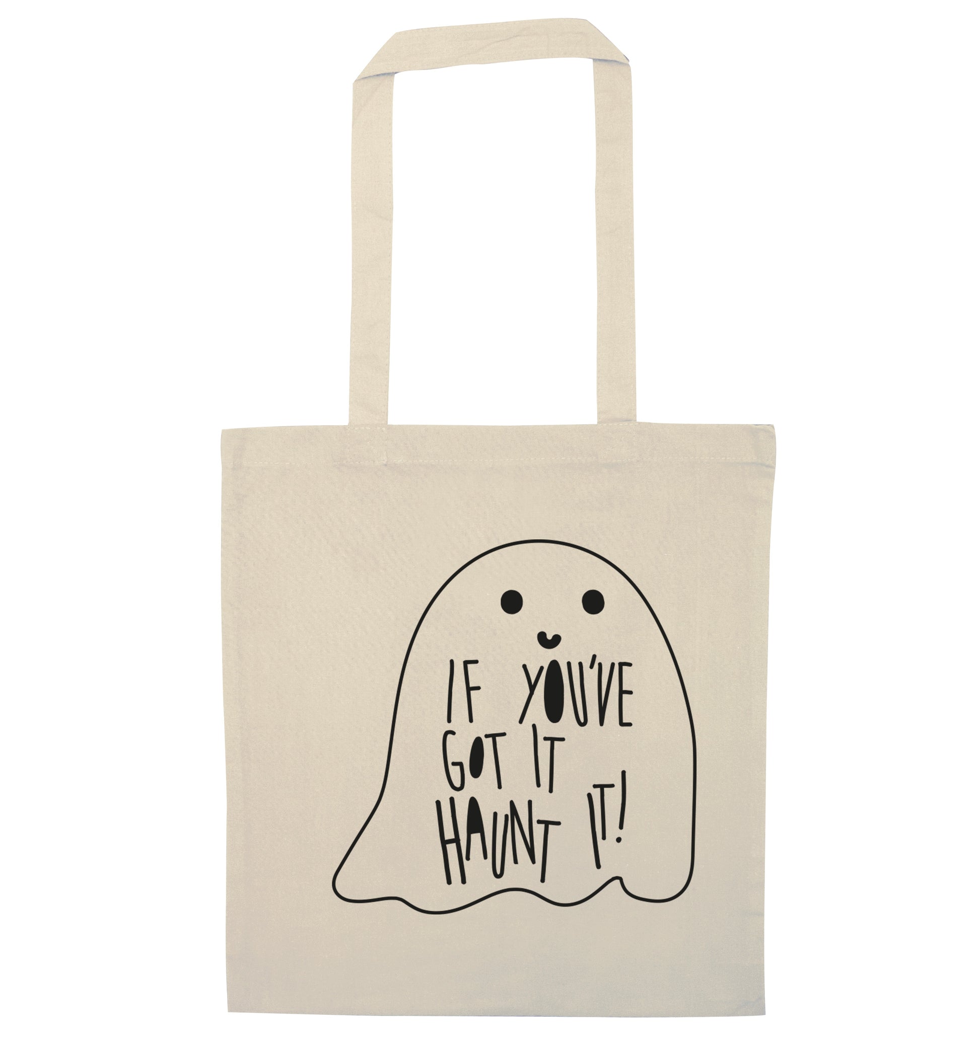 If you've got it haunt it natural tote bag
