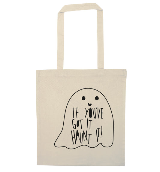 If you've got it haunt it natural tote bag