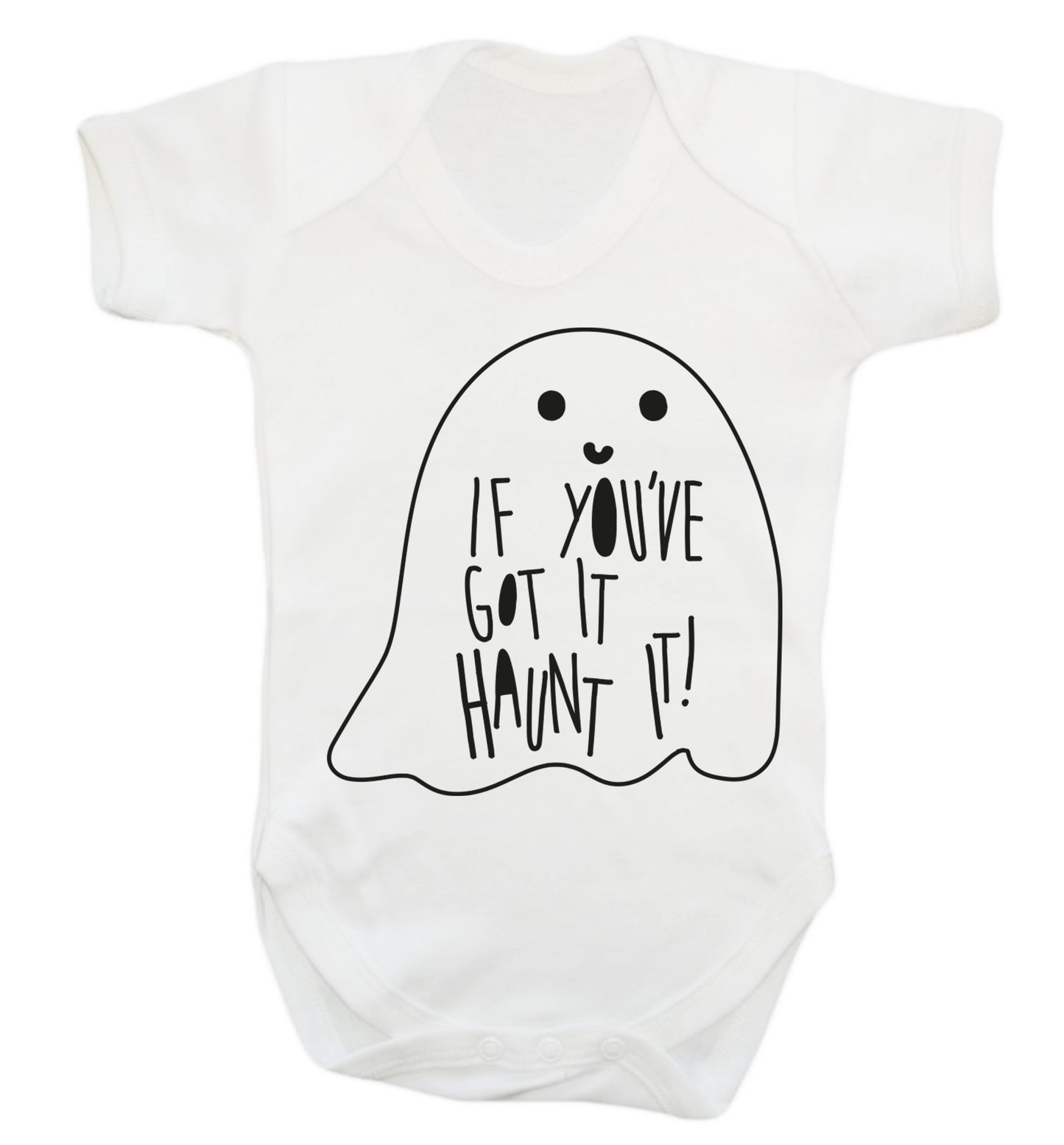 If you've got it haunt it Baby Vest white 18-24 months