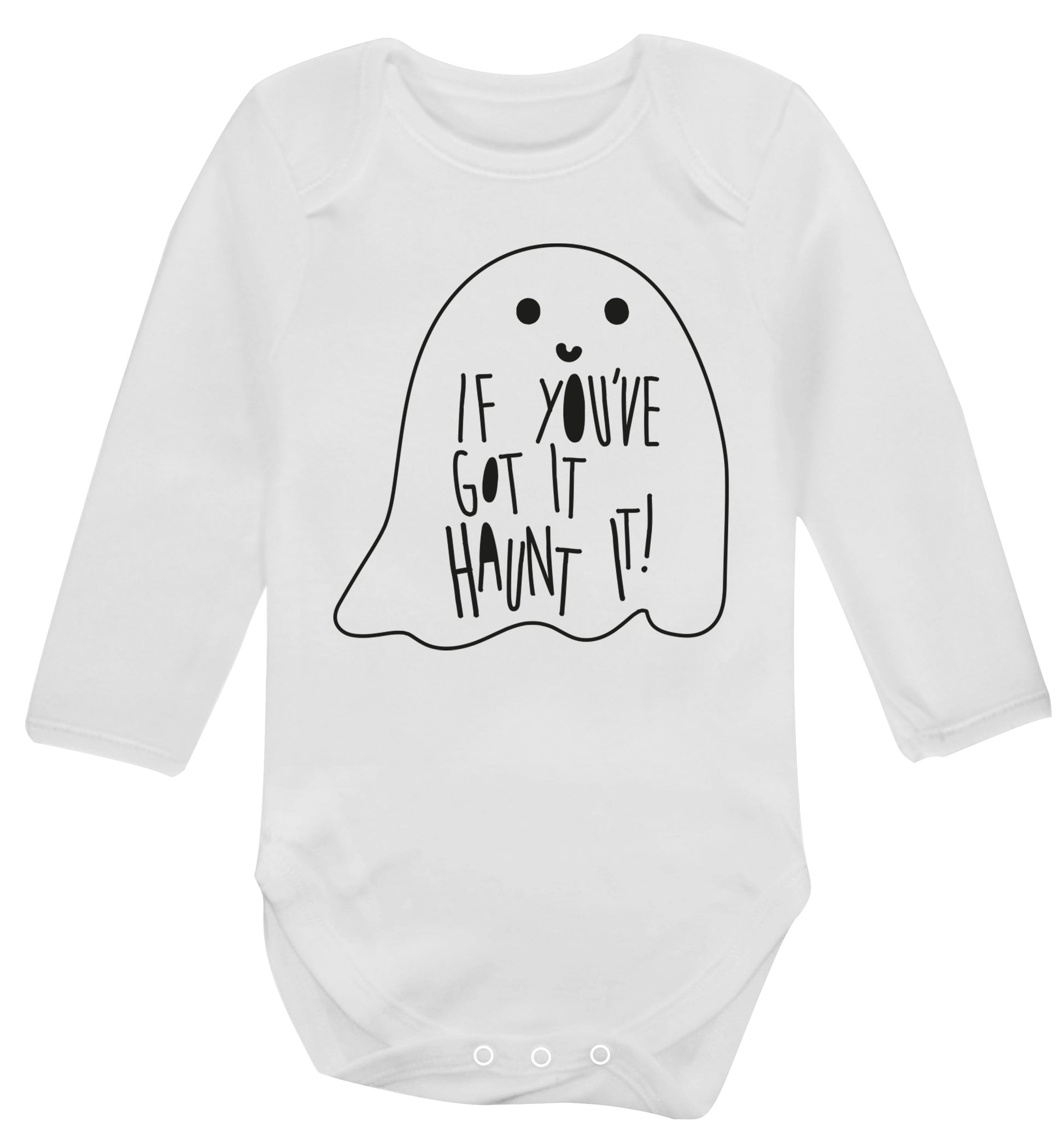 If you've got it haunt it Baby Vest long sleeved white 6-12 months