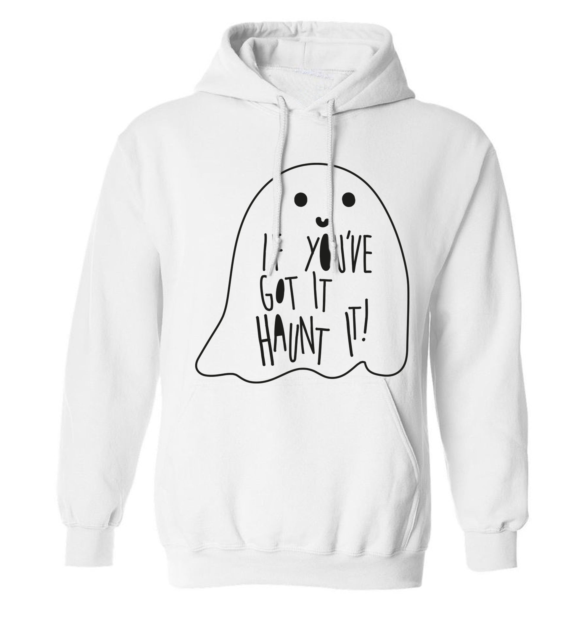 If you've got it haunt it adults unisex white hoodie 2XL