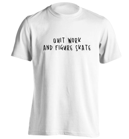 Quit work figure skate adults unisexwhite Tshirt 2XL