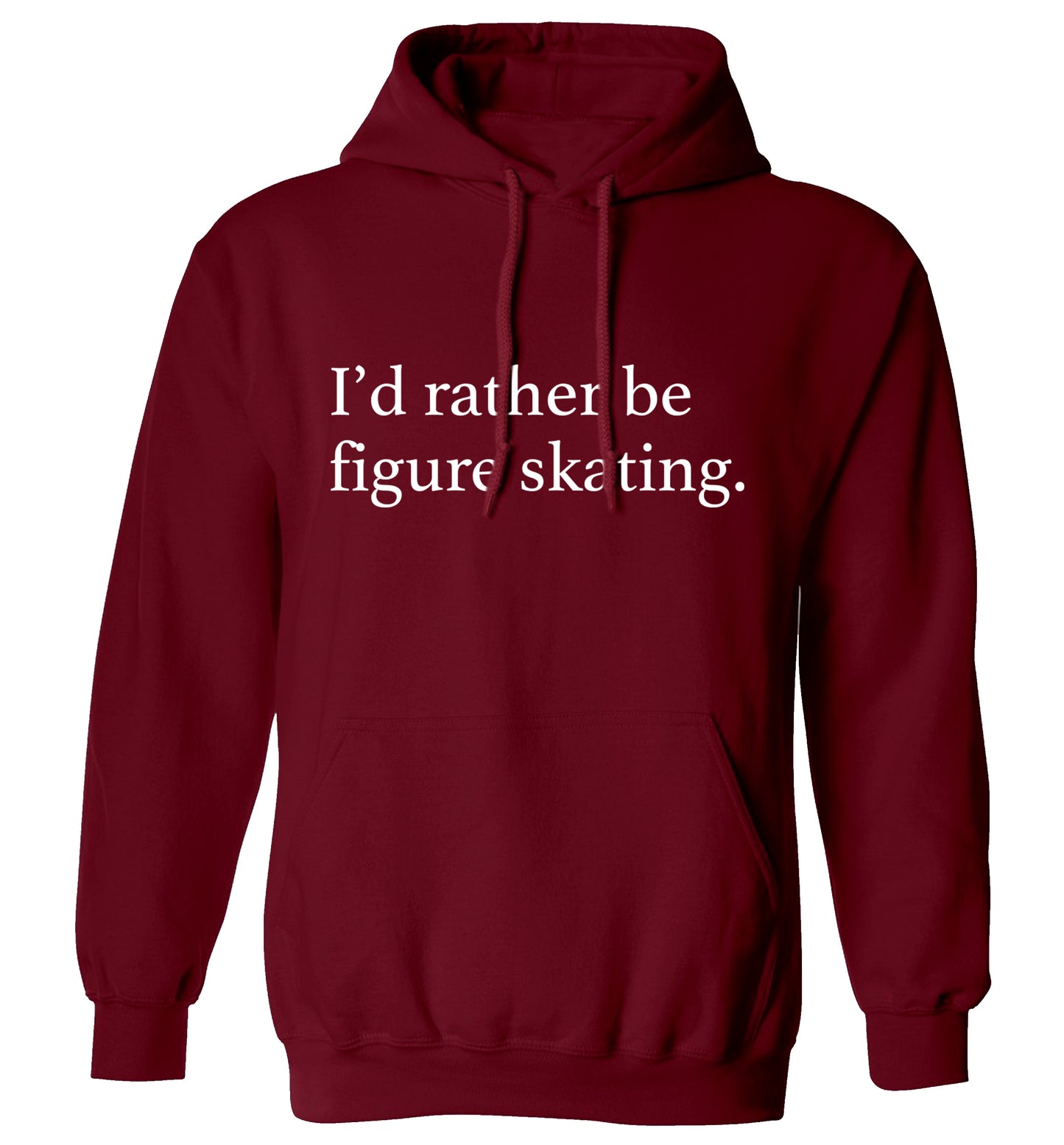 I'd rather be figure skating adults unisexmaroon hoodie 2XL