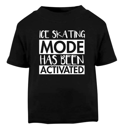Ice skating mode activated Black Baby Toddler Tshirt 2 years