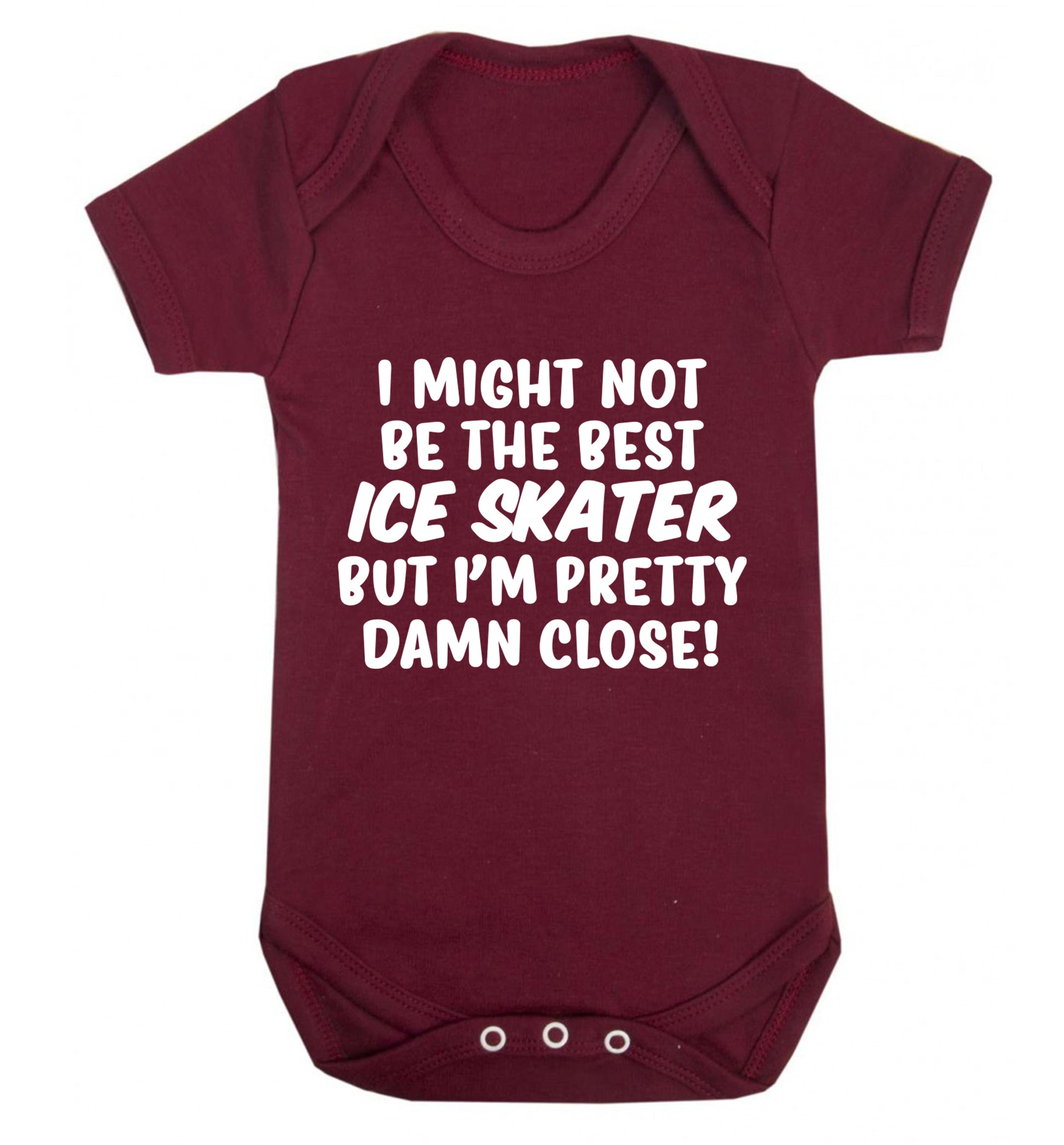 I might not be the best ice skater but I'm pretty damn close! Baby Vest maroon 18-24 months