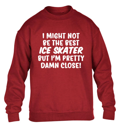 I might not be the best ice skater but I'm pretty damn close! children's grey sweater 12-14 Years