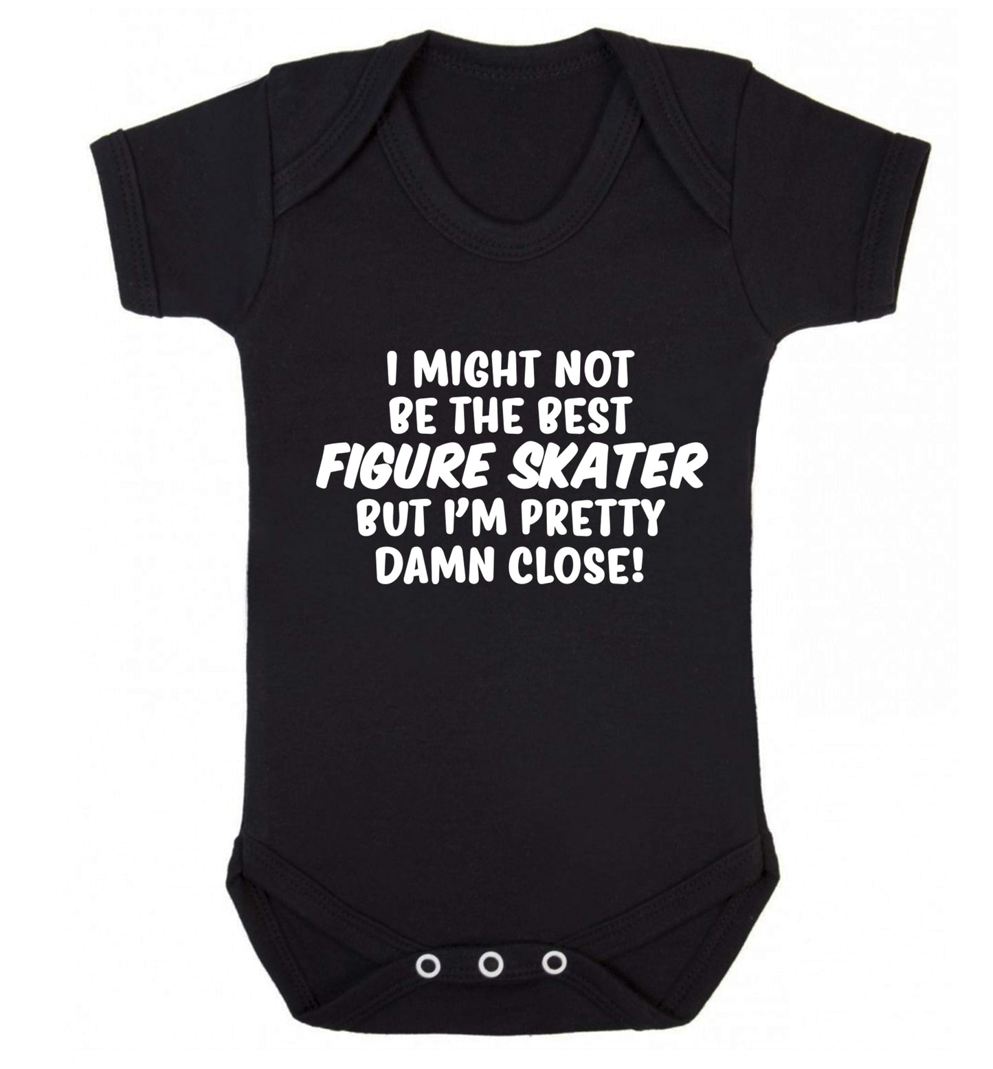 I might not be the best figure skater but I'm pretty damn close! Baby Vest black 18-24 months