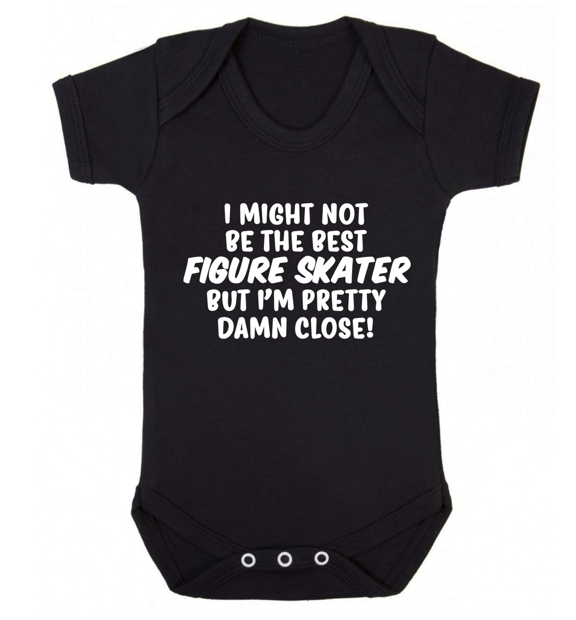 I might not be the best figure skater but I'm pretty damn close! Baby Vest black 18-24 months