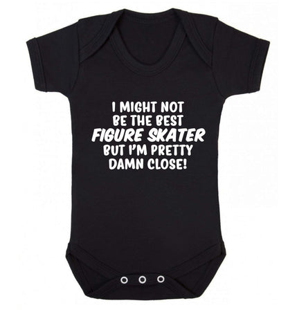 I might not be the best figure skater but I'm pretty damn close! Baby Vest black 18-24 months