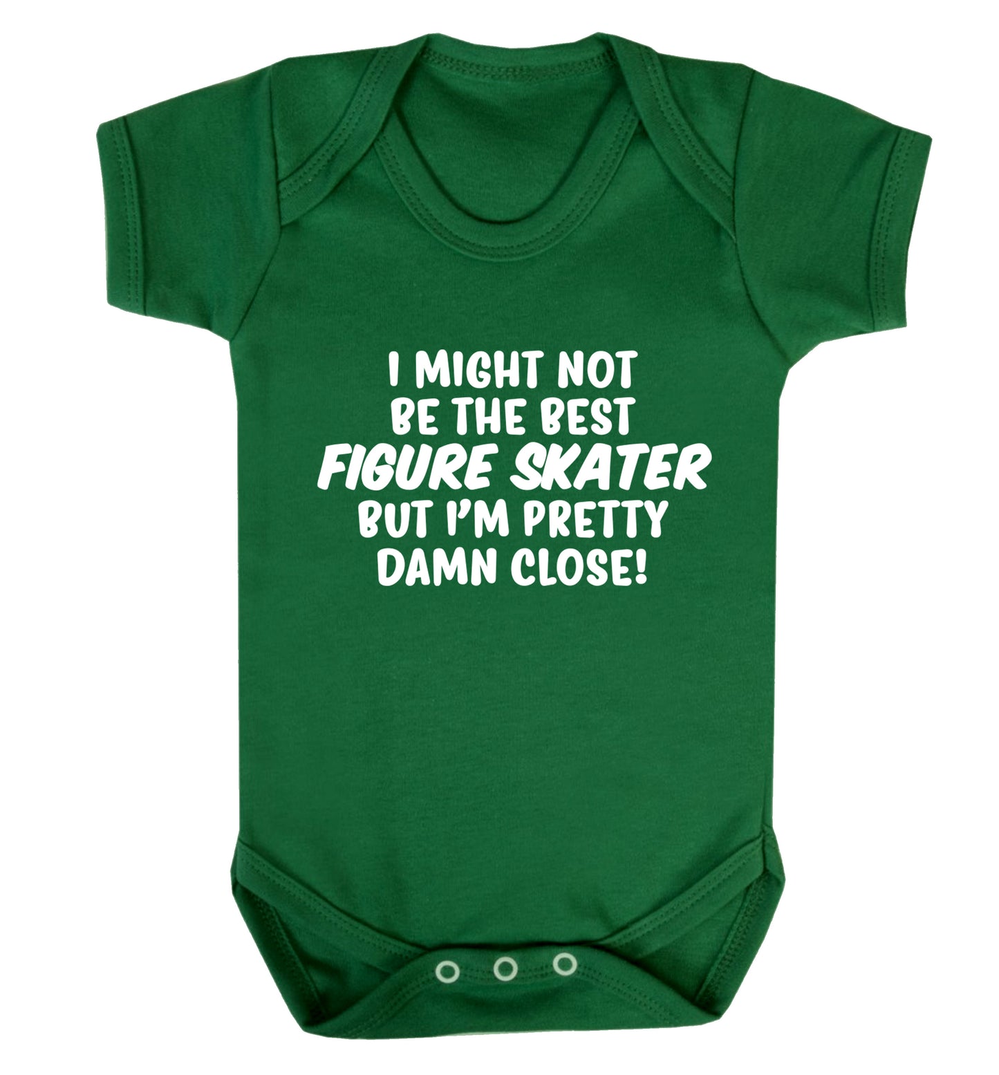 I might not be the best figure skater but I'm pretty damn close! Baby Vest green 18-24 months