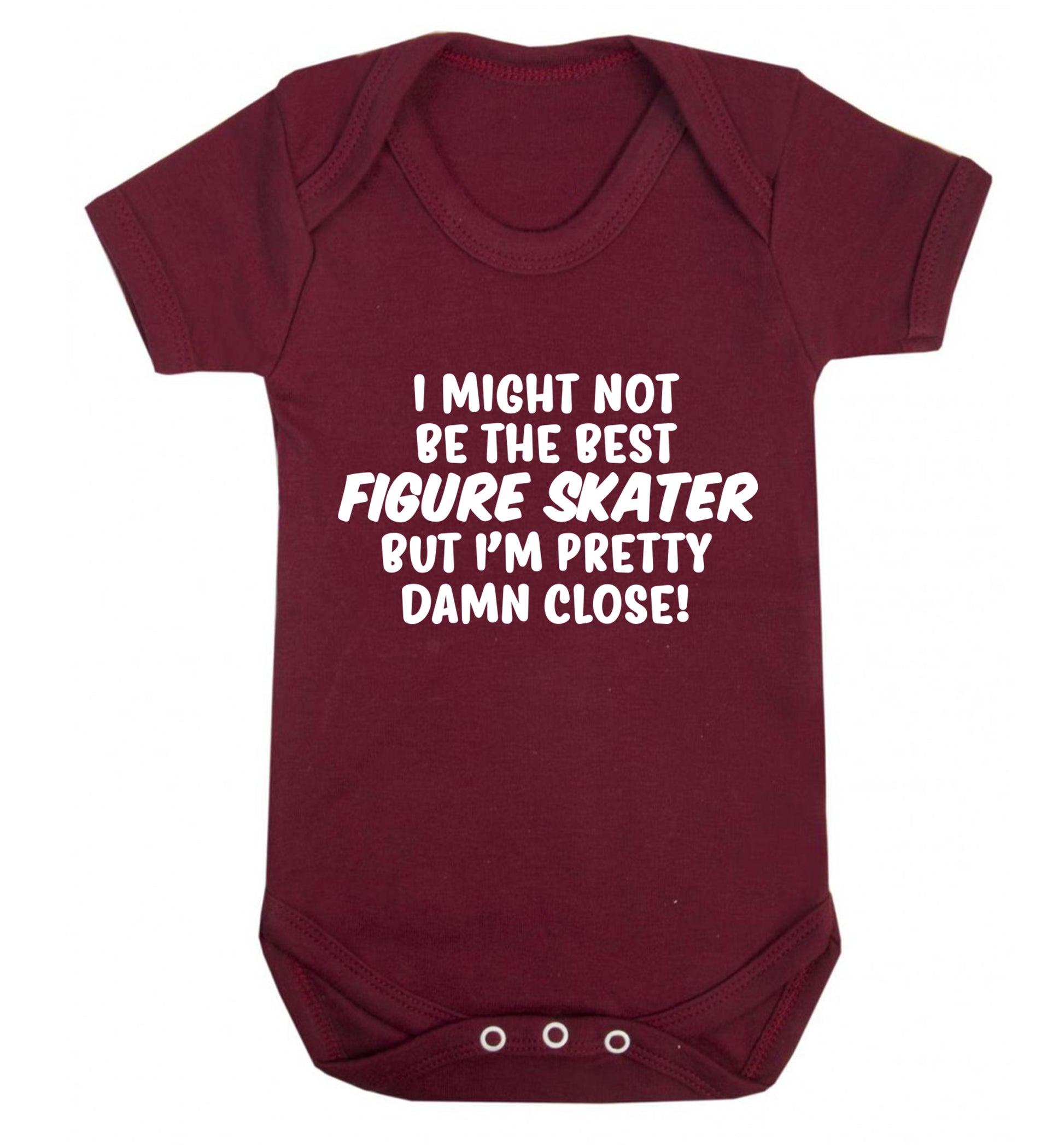 I might not be the best figure skater but I'm pretty damn close! Baby Vest maroon 18-24 months